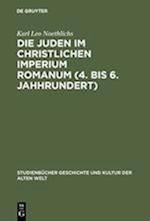 Die Juden im christlichen Imperium Romanum (4. bis 6. Jahhrundert)