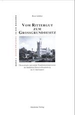 Vom Rittergut zum Großgrundbesitz