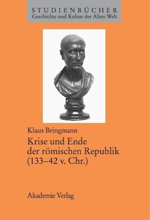 Krise und Ende der römischen Republik (133-42 v. Chr.)