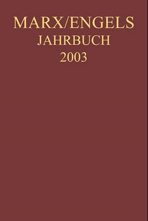 Marx-Engels-Jahrbuch 2003. Die Deutsche Ideologie