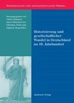 Historisierung und gesellschaftlicher Wandel in Deutschland im 19. Jahrhundert