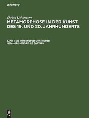 Die Wirkungsgeschichte der Metamorphosenlehre Goethes