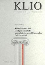 Nachbarschaft Und Dorfgemeinschaft Im Archaischen Und Klassischen Griechenland