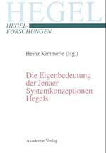 Die Eigenbedeutung Der Jenaer Systemkonzeptionen Hegels
