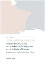 Kulturelles Gedächtnis und interkulturelle Rezeption im europäischen Kontext