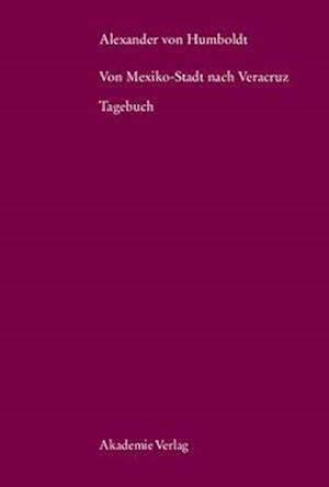 Humboldt, A: Von Mexiko-Stadt nach Veracruz