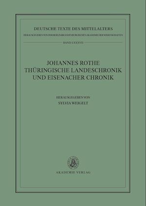 Johannes Rothe Thüringische Landeschronik und Eisenacher Chronik