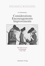 Considerations - Encouragements - Improvements. Die Select Society in Edinburgh 1754-1764