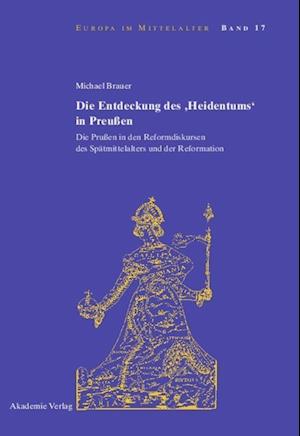 Die Entdeckung des 'Heidentums' in Preußen