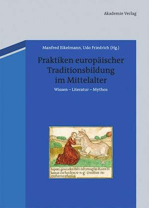 Praktiken Europäischer Traditionsbildung Im Mittelalter