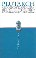 Plutarch: "So nicht, Epikur!"