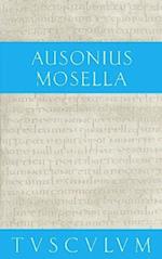 Mosella / Der Briefwechsel Mit Paulinus / Bissula