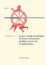 "Images" Ludwigs des Heiligen im Kontext dynastischer Konflikte des 14. und 15. Jahrhunderts