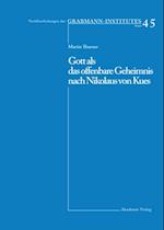 Gott als das offenbare Geheimnis nach Nikolaus von Kues