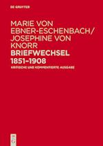Marie Von Ebner-Eschenbach / Josephine Von Knorr. Briefwechsel 1851-1908