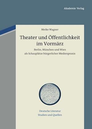 Theater und Öffentlichkeit im Vormärz