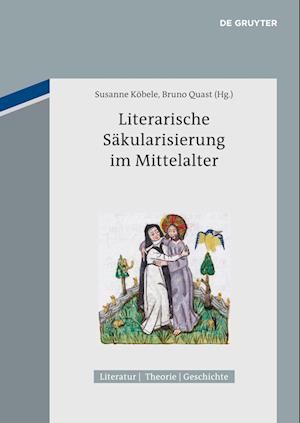 Literarische Säkularisierung im Mittelalter