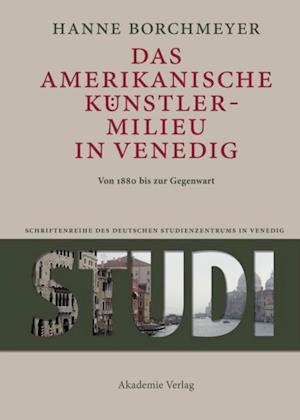 Das amerikanische Künstlermilieu in Venedig