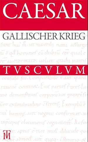 Der Gallische Krieg / Bellum Gallicum