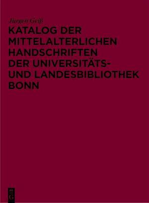 Katalog Der Mittelalterlichen Handschriften Der Universitäts- Und Landesbibliothek Bonn