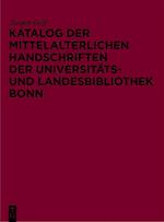 Katalog Der Mittelalterlichen Handschriften Der Universitäts- Und Landesbibliothek Bonn
