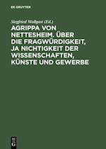 Agrippa von Nettesheim. Über die Fragwürdigkeit, ja Nichtigkeit der Wissenschaften, Künste und Gewerbe