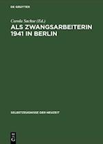 Als Zwangsarbeiterin 1941 in Berlin