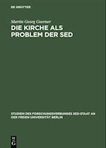 Die Kirche als Problem der SED