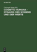 Cognitio humana - Dynamik des Wissens und der Werte