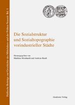 Die Sozialstruktur und Sozialtopographie vorindustrieller Städte