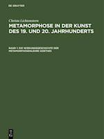 Die Wirkungsgeschichte der Metamorphosenlehre Goethes