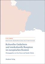 Kulturelles Gedächtnis und interkulturelle Rezeption im europäischen Kontext