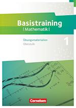 Fundamente der Mathematik Oberstufe. Basistraining 1 - Übungsmaterialien Sekundarstufe I/II