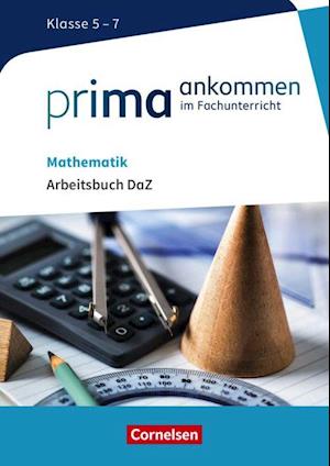 Prima ankommen im Fachunterricht: Mathematik Klasse 5-7 - Arbeitsbuch DaZ mit Lösungen (PB)