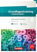 Fundamente der Mathematik 6. Schuljahr Gymnasium. Grundlagentraining - Arbeitsheft mit Medien und Lösungen