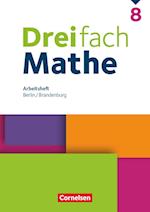 Dreifach Mathe 8. Schuljahr - Berlin und Brandenburg - Arbeitsheft mit Medien und Lösungen inkl. Erklärvideos und interaktiven Übungen