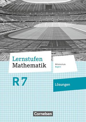 Lernstufen Mathematik 7. Jahrgangsstufe - Mittelschule Bayern - Lösungen zum Schülerbuch