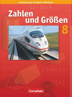 Zahlen und Größen 8. Schuljahr. Schülerbuch. Kernlehrpläne Gesamtschule Nordrhein-Westfalen