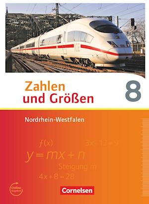 Zahlen und Größen 8. Schuljahr. Schülerbuch Nordrhein-Westfalen Kernlehrpläne