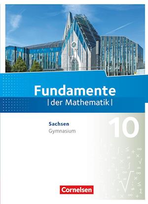 Fundamente der Mathematik 10. Schuljahr - Sachsen - Schülerbuch