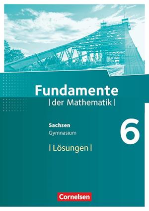 Fundamente der Mathematik 6. Schuljahr - Sachsen - Lösungen zum Schülerbuch