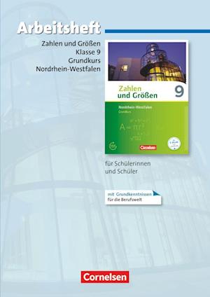 Zahlen und Größen 9. Schuljahr - Nordrhein-Westfalen Kernlehrpläne - Grundkurs - Arbeitsheft mit eingelegten Lösungen