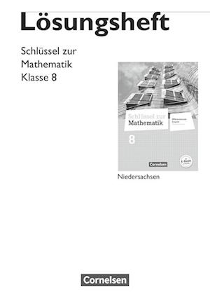 Schlüssel zur Mathematik 8. Schuljahr. Lösungen zum Schülerbuch. Differenzierende Ausgabe Niedersachsen