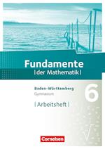 Fundamente der Mathematik 6. Schuljahr - Gymnasium Baden-Württemberg - Arbeitsheft mit Lösungen