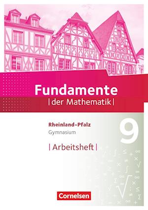 Fundamente der Mathematik 9. Schuljahr - Rheinland-Pfalz - Arbeitsheft mit Lösungen