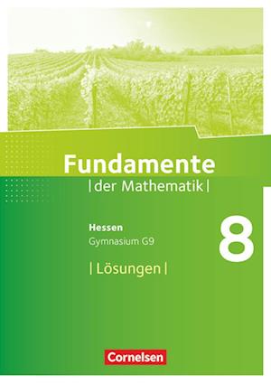 Fundamente der Mathematik 8. Schuljahr - Hessen - Lösungen zum Schülerbuch