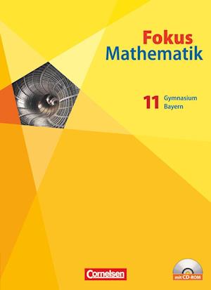 Fokus Mathematik 11. Schülerbuch mit CD-ROM. Gymnasiale Oberstufe. Bayern