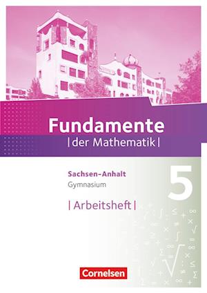 Fundamente der Mathematik 5. Schuljahr. Arbeitsheft Gymnasium Sachsen-Anhalt