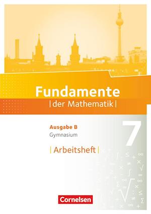 Fundamente der Mathematik 7. Schuljahr.  Arbeitsheft mit Lösungen. Gymnasium Brandenburg