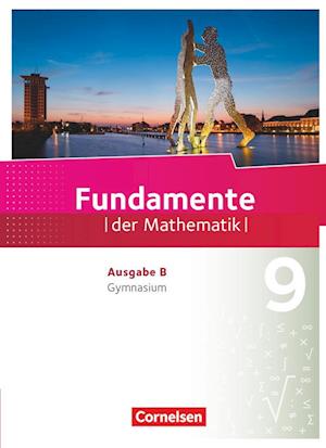 Fundamente der Mathematik 9. Schuljahr - Ausgabe B - Schülerbuch